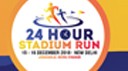 24 Hours Stadium Run New Delhi December 2018