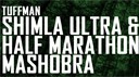Tuffman Shimla Ultra and Half Marathon Mashobra 2023